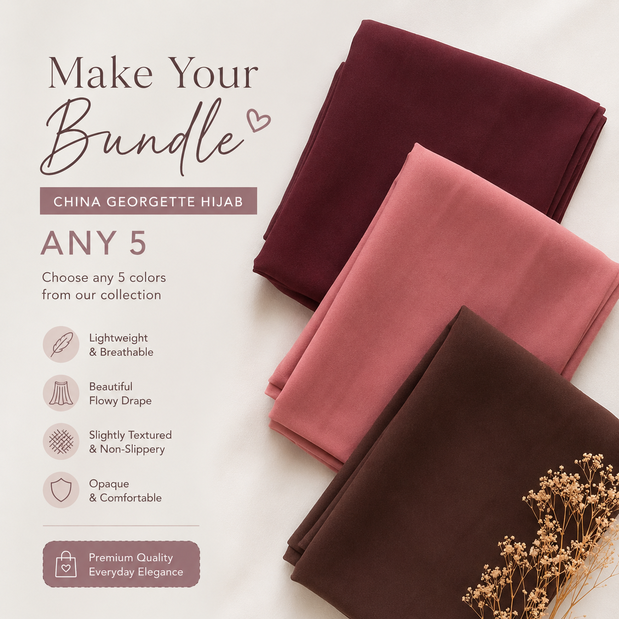 MAKE YOUR BUNDLE CHINA GEORGTTE HIJAB ANY 5